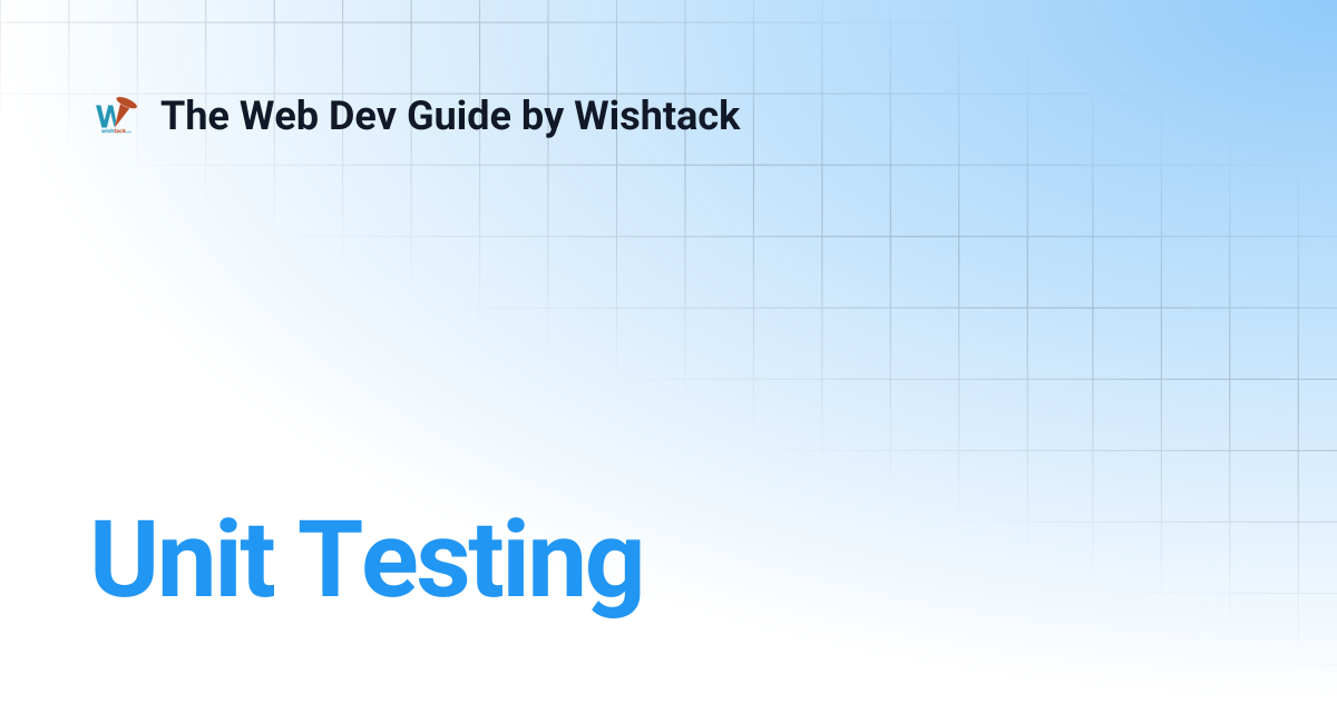 Unit Testing | The Web Dev Guide by Wishtack
